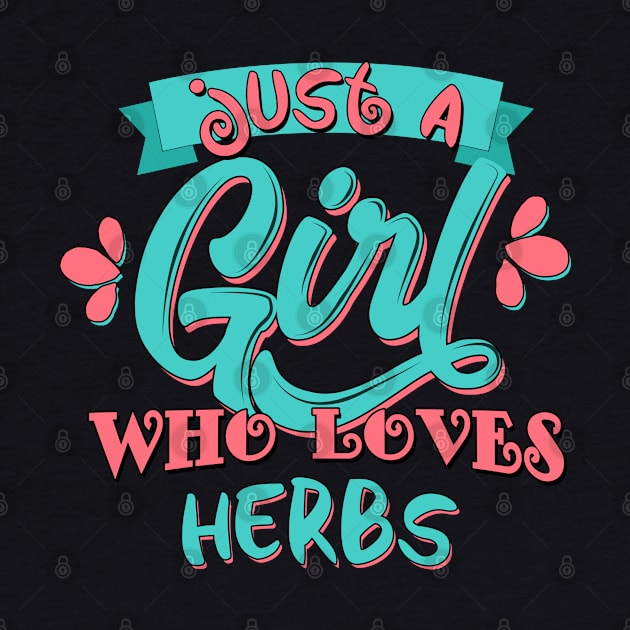 Just A Girl Who Loves Herbs Gift graphic by theodoros20